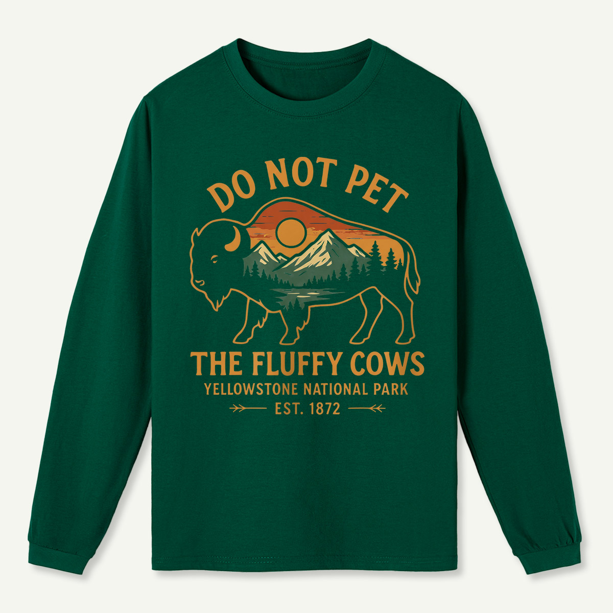 Do Not Pet The Fluffy Cows Buffalo Yellowstone National Park Long Sleeve T-Shirt