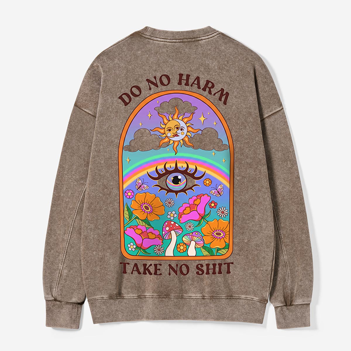 Do No Harm, Take No Shit Washed Sweatshirts
