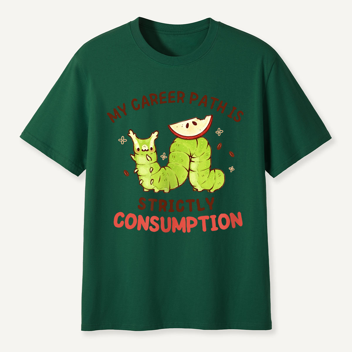My Career Path Is Strictly Consumption Caterpilla T-Shirt
