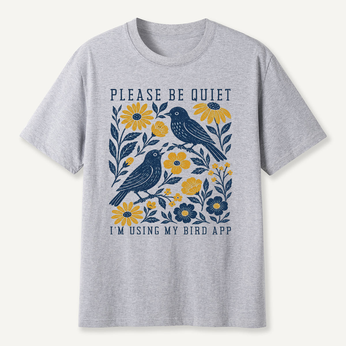 Please Be Quiet I'm Birdwatching T-Shirt