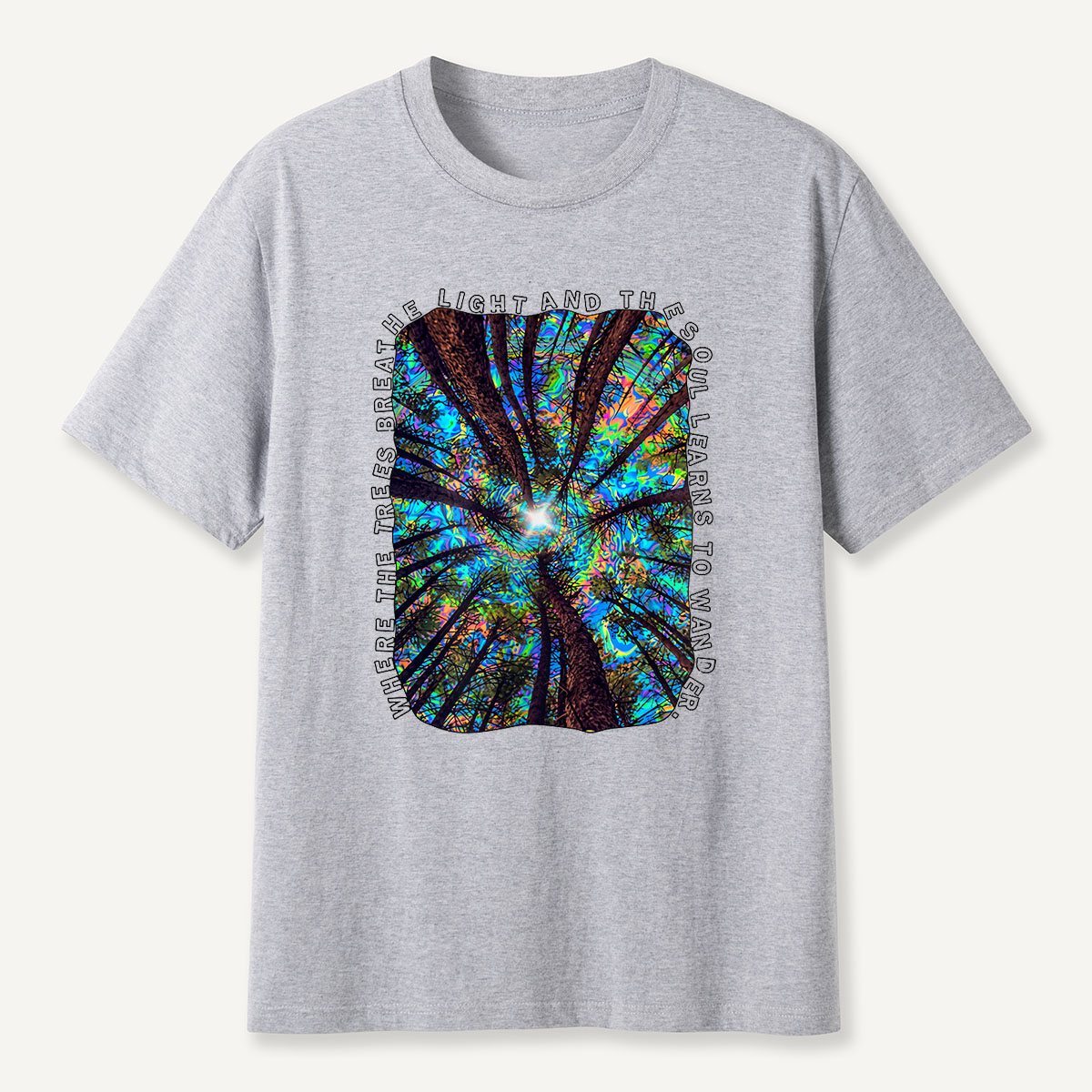 MDCTBYWY26072401 Where the Trees Breathe and the Soul Learns to Wander T-Shirt