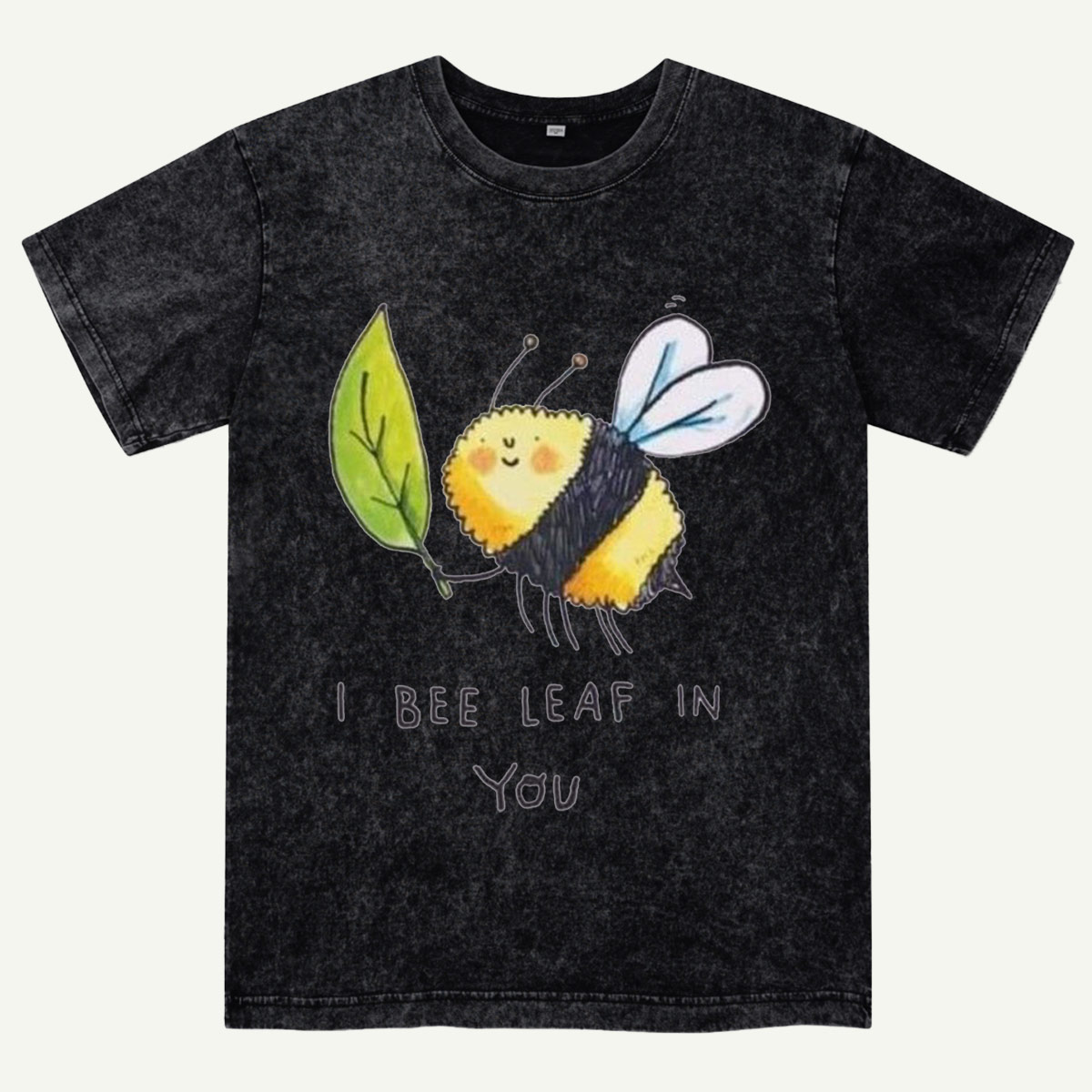 I Bee Leaf In You Washed T-Shirt
