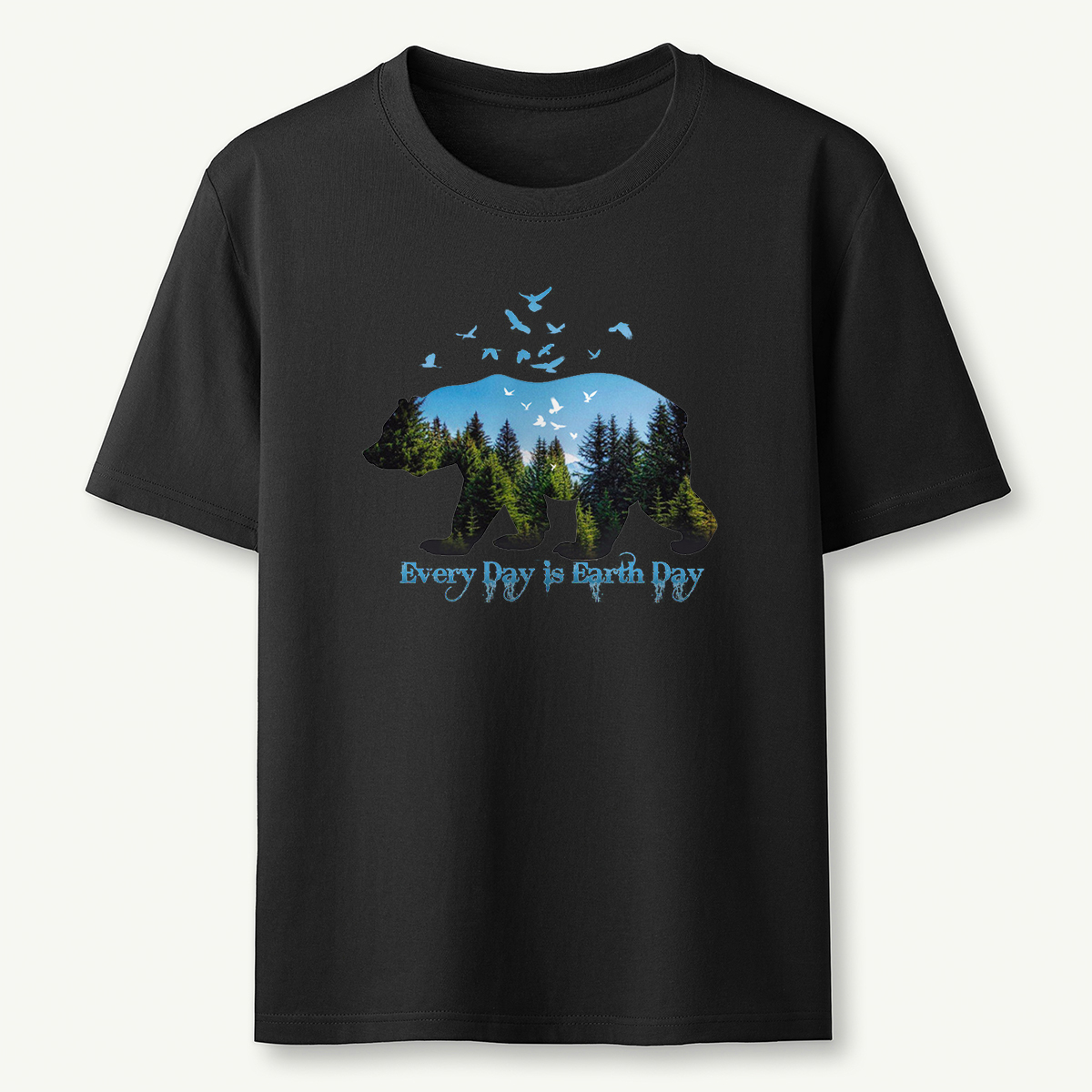 Every Day is Earth Day T-Shirt