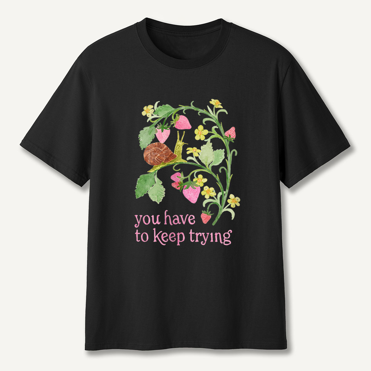 MDCTBYWY26072408 You Have to Keep Trying T-Shirt