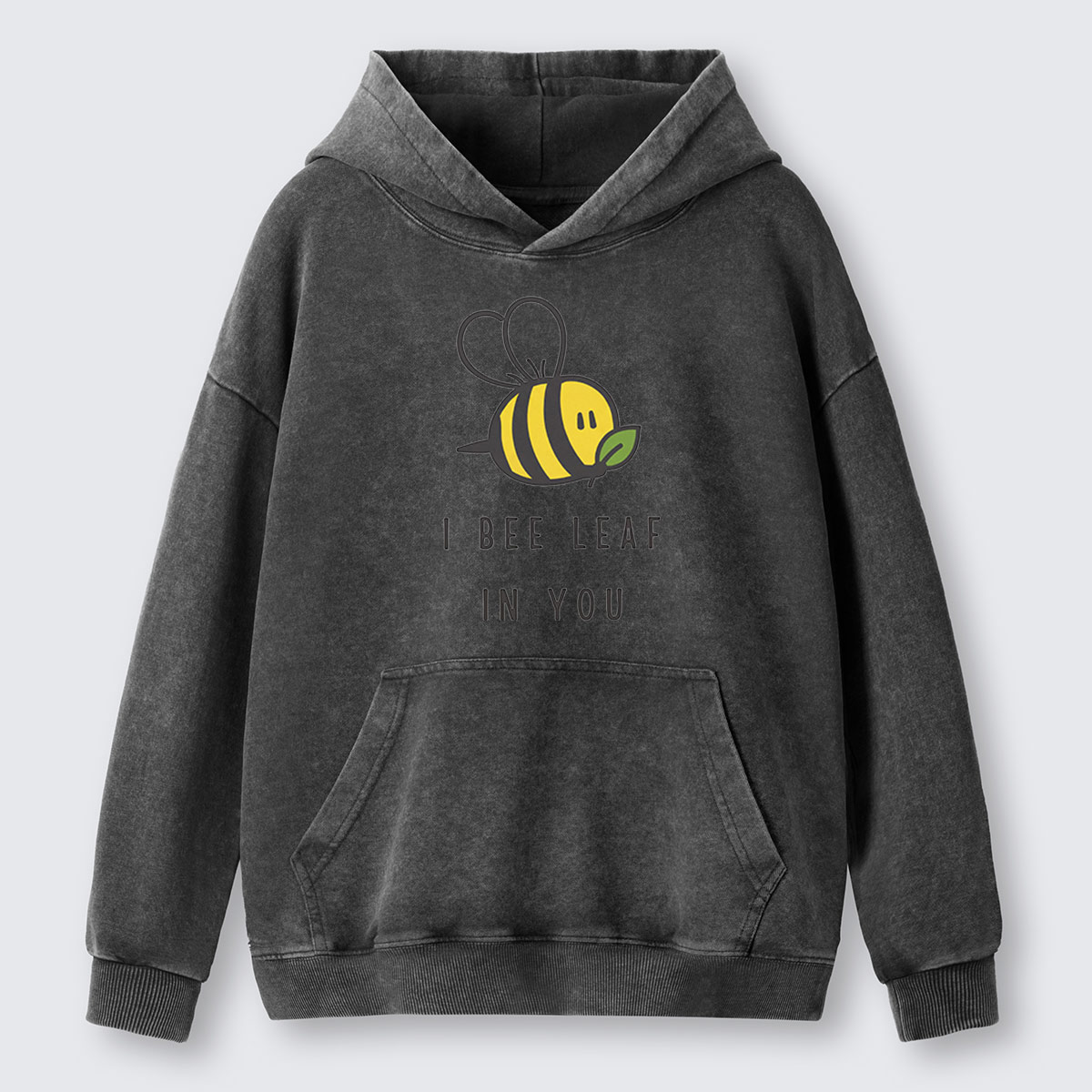I Bee Leaf In You Washed Hoodie
