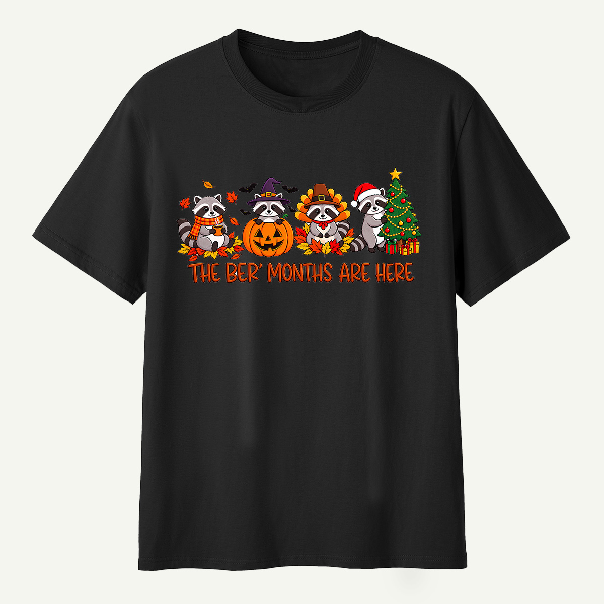 The Better Months Are Here Raccoon Holidays T-Shirt