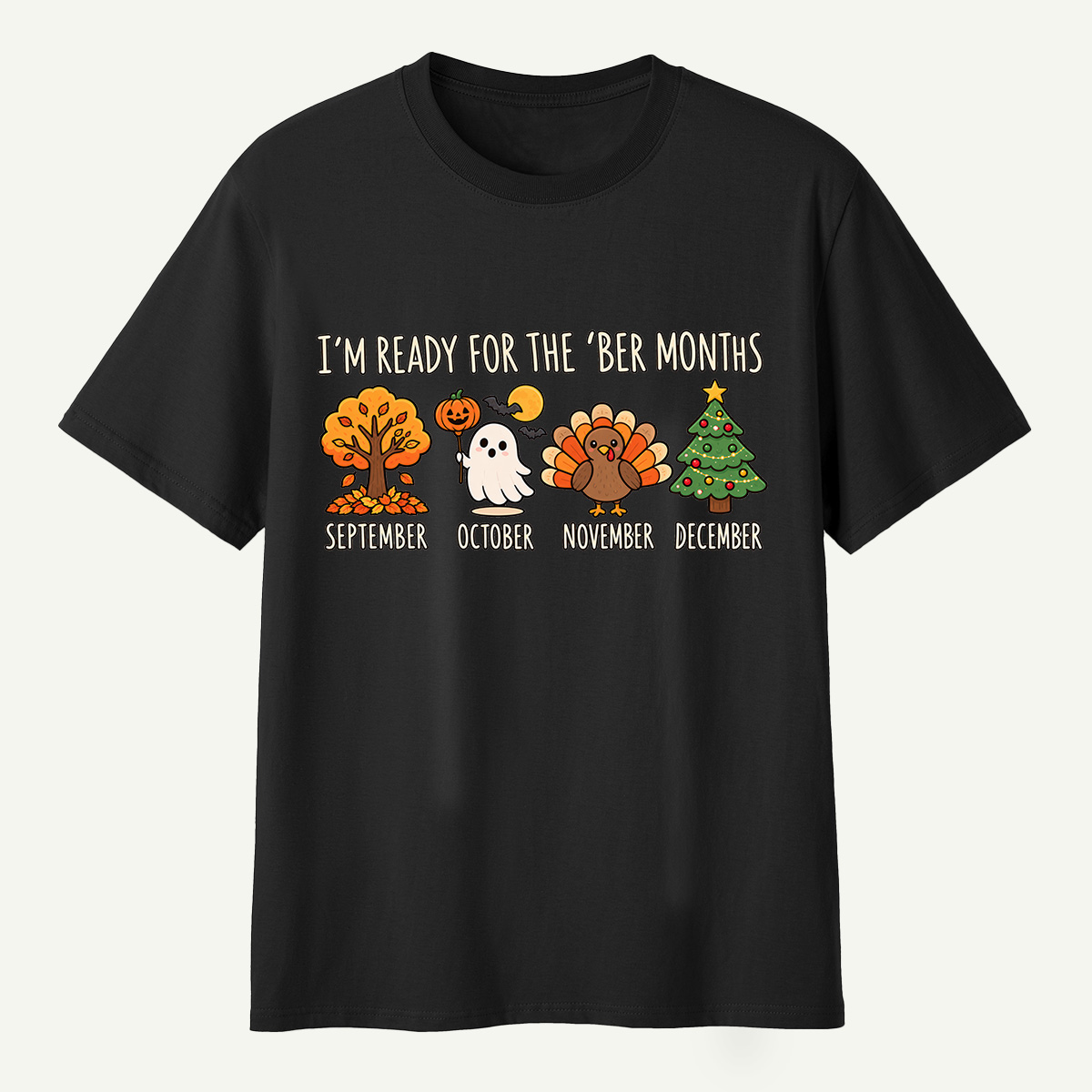 Im Ready For The Ber Months T-Shirt