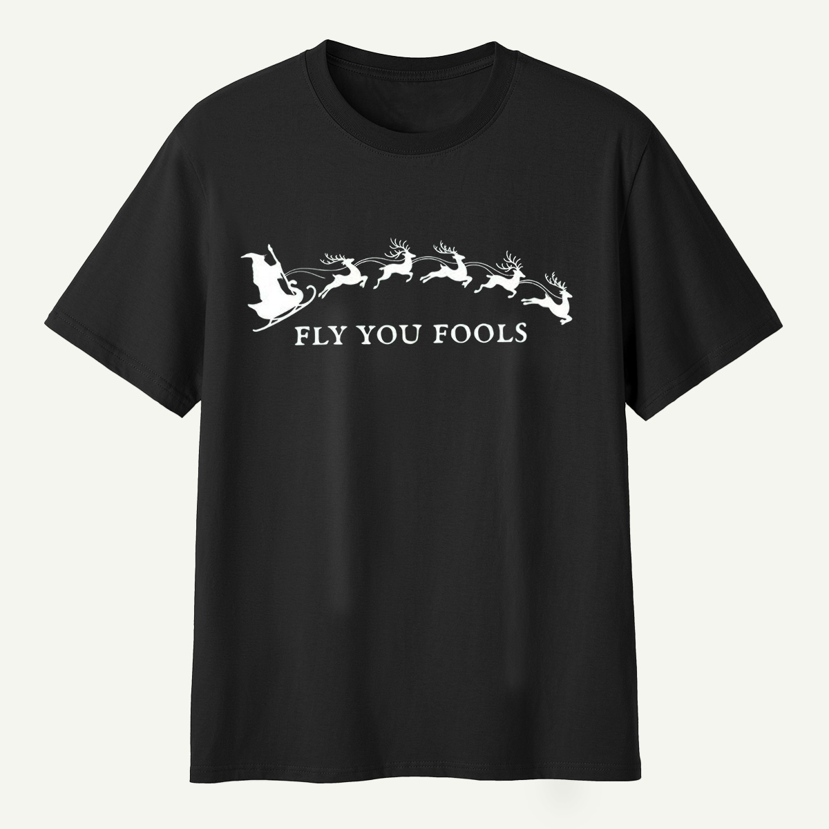 Fly You Fools Santa Reindeer Parade T-Shirt