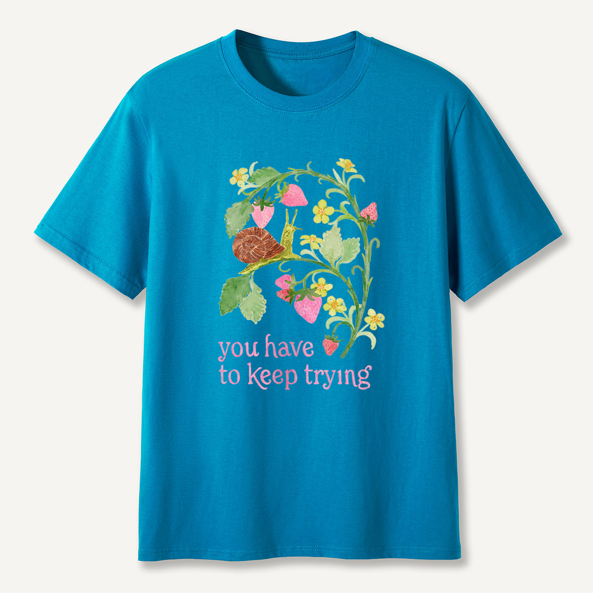 MDCTBYWY26072408 You Have to Keep Trying T-Shirt
