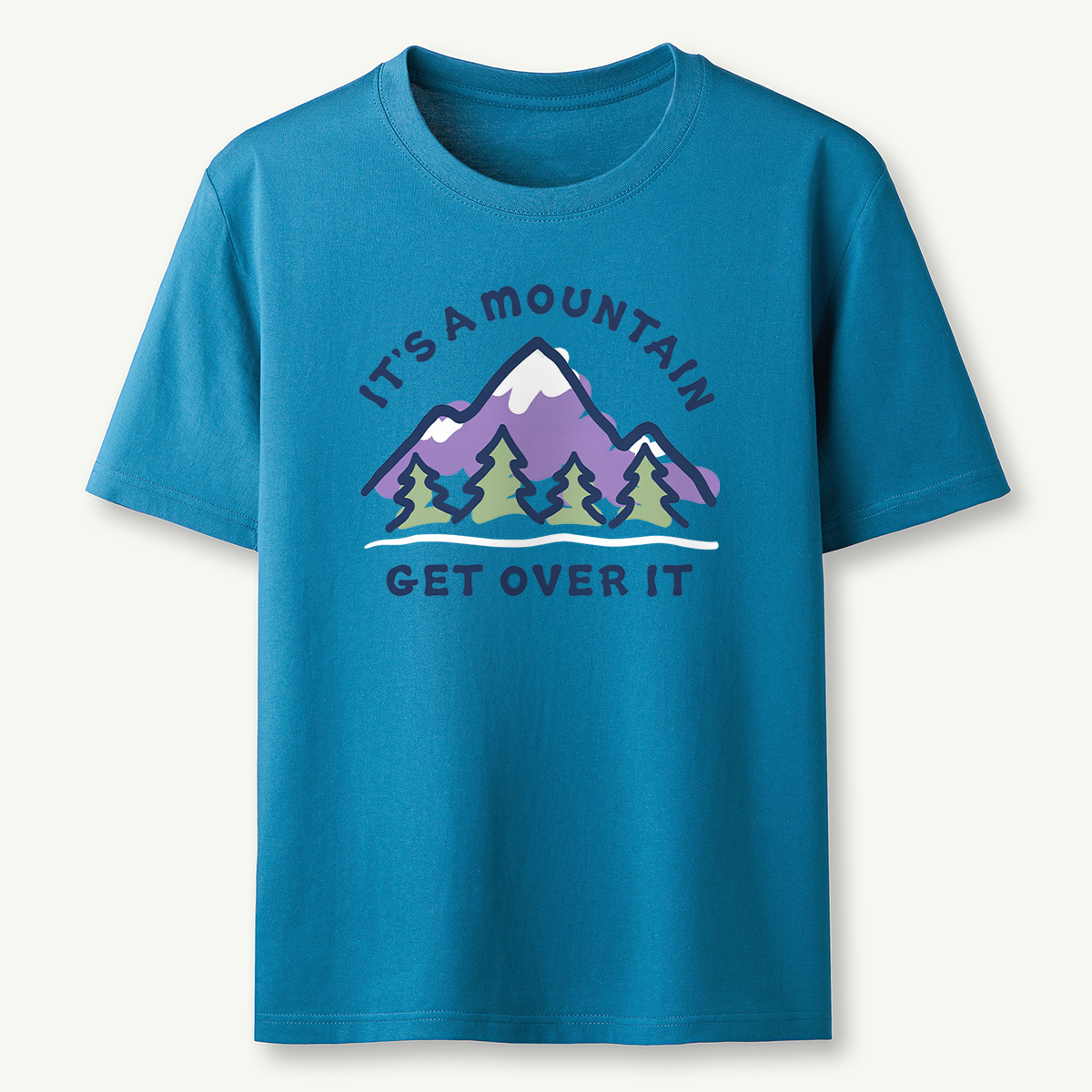 It's a Mountain Get Over It T-Shirt