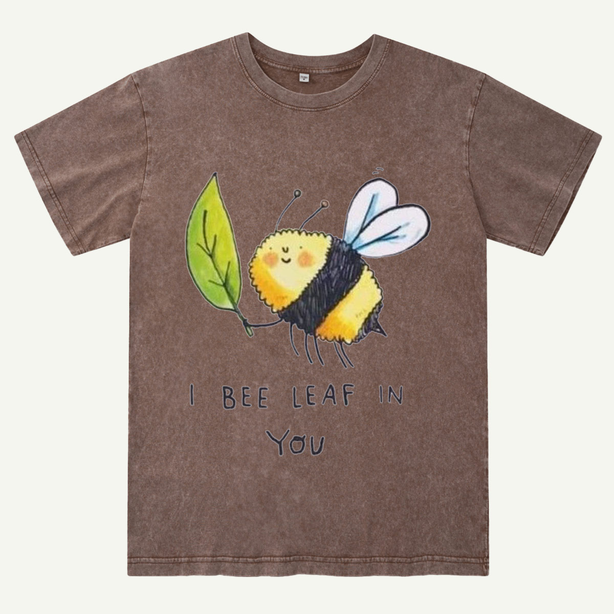 I Bee Leaf In You Washed T-Shirt