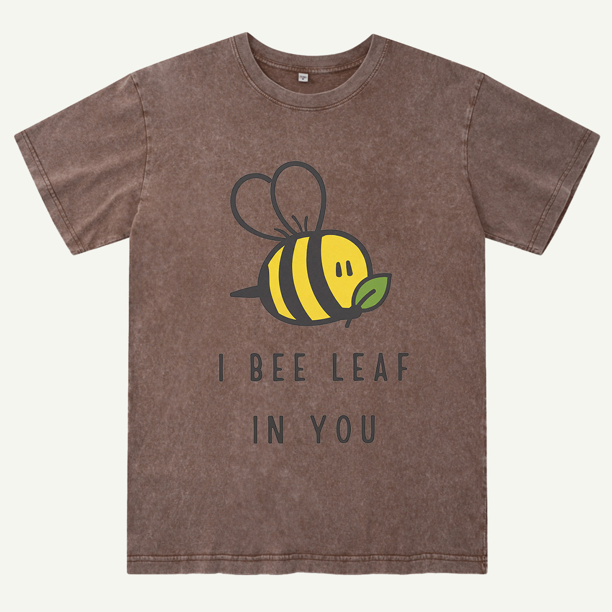 I Bee Leaf In You Washed T-Shirt