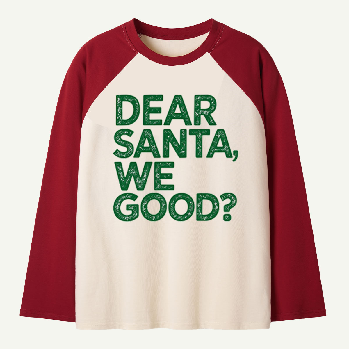 Dear Santa We Good Funny Christmas Quote Raglan Long Sleeves