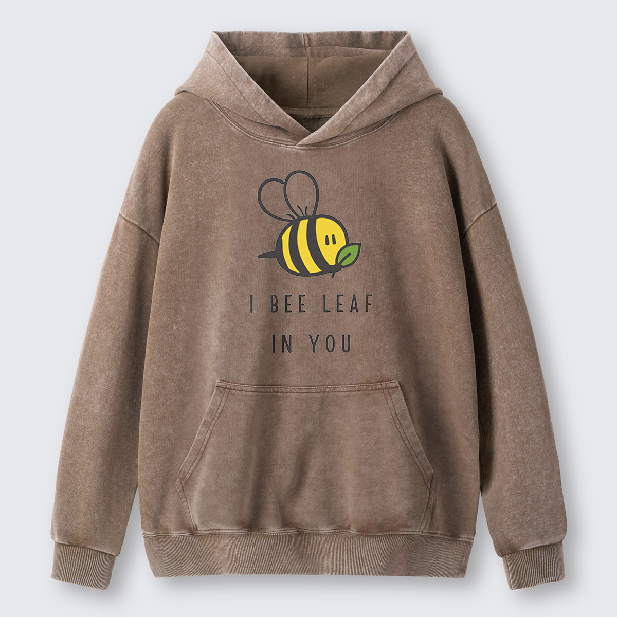 I Bee Leaf In You Washed Hoodie