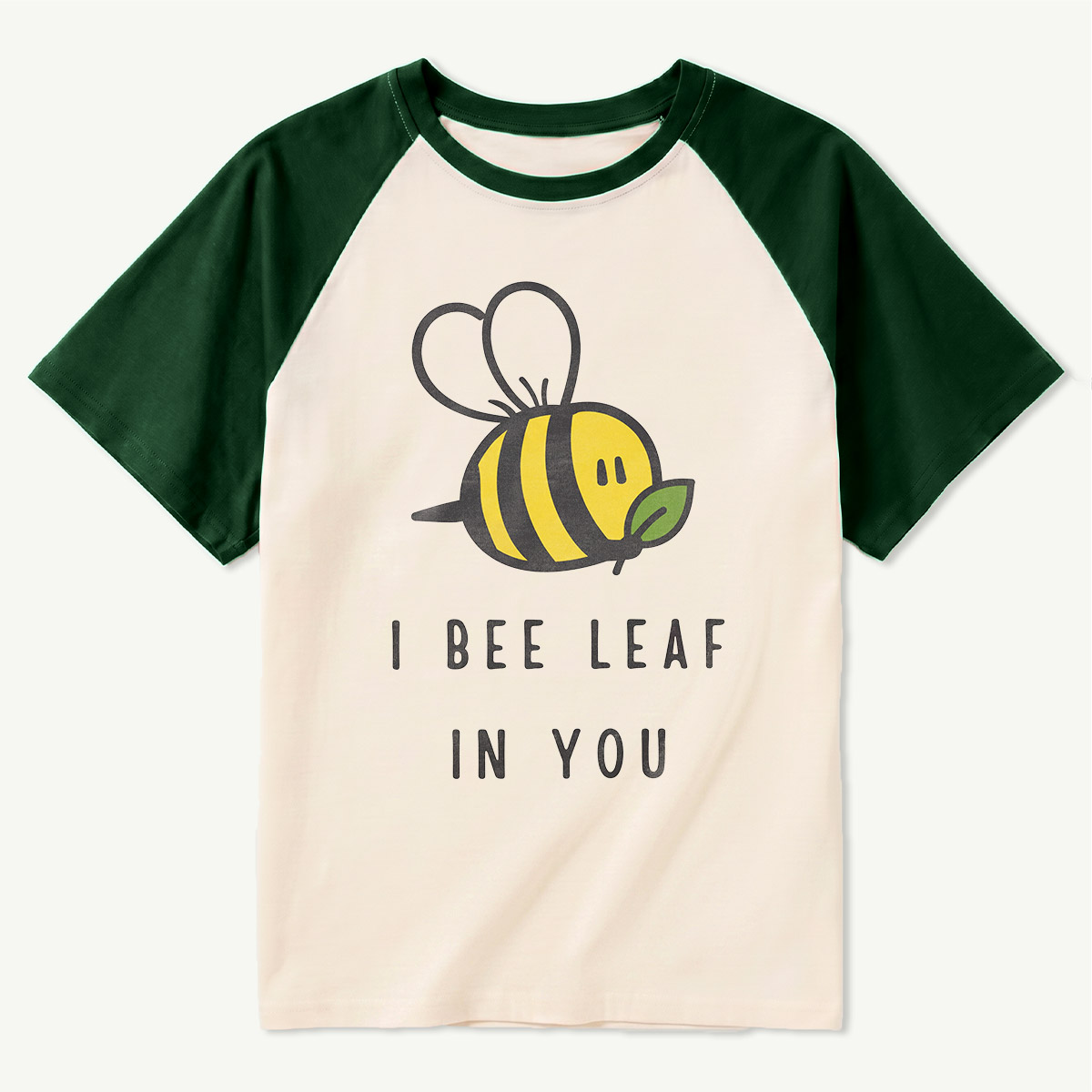 I Bee Leaf In You Raglan T-Shirt