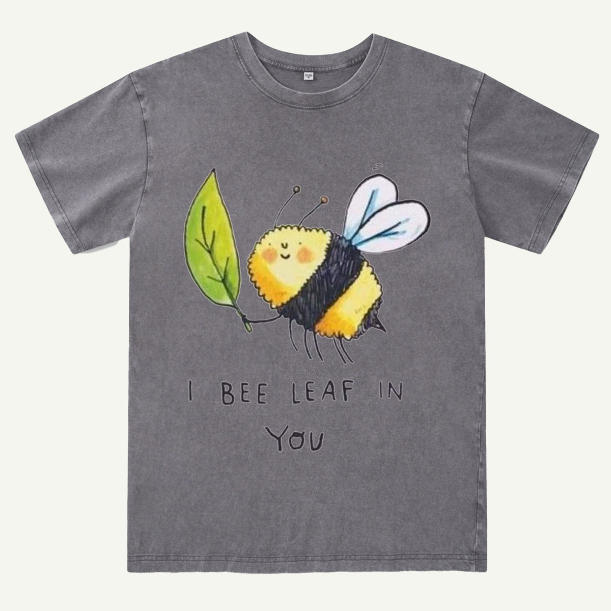 I Bee Leaf In You Washed T-Shirt