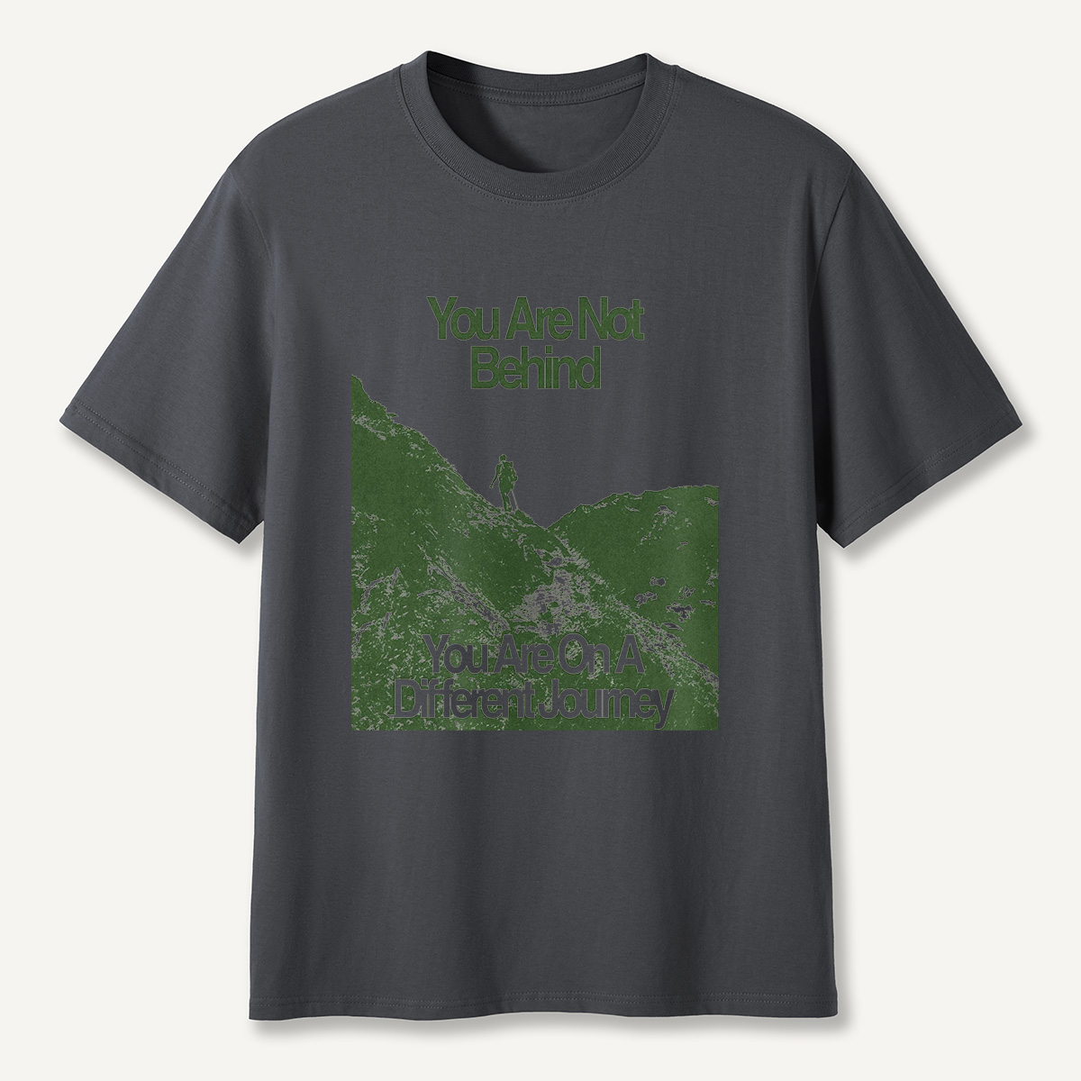 You Are Not Behind T-Shirt