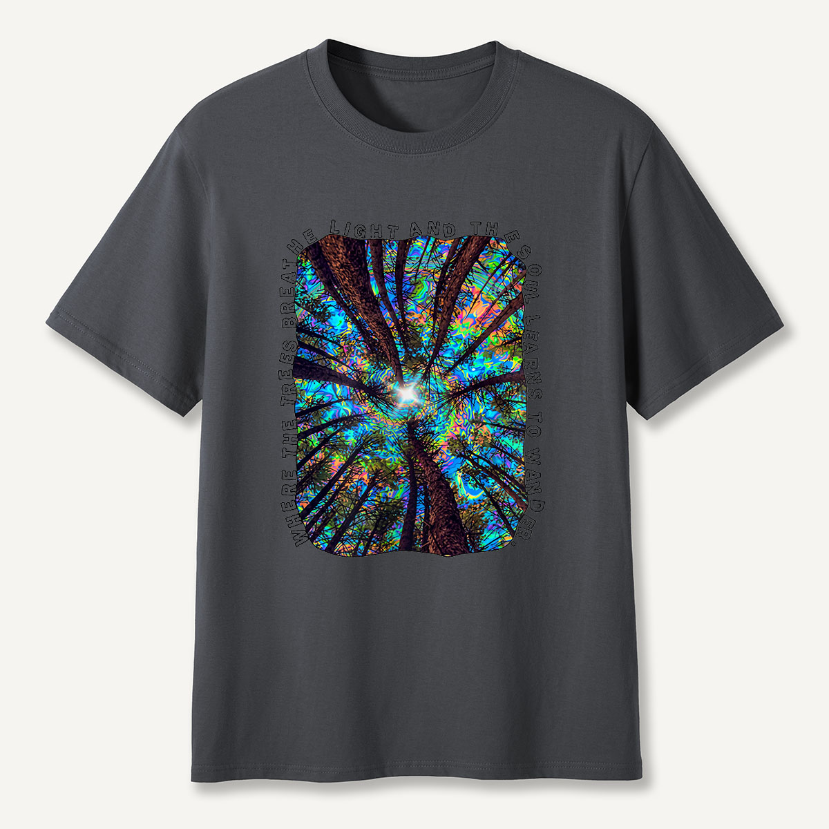 MDCTBYWY26072401 Where the Trees Breathe and the Soul Learns to Wander T-Shirt