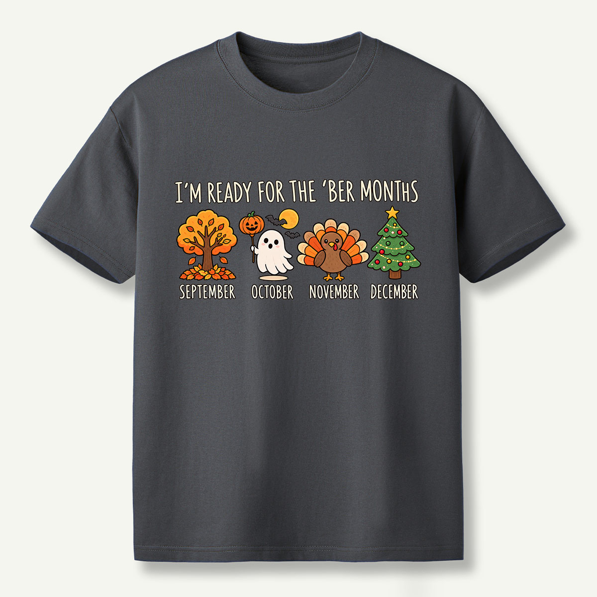 Im Ready For The Ber Months T-Shirt