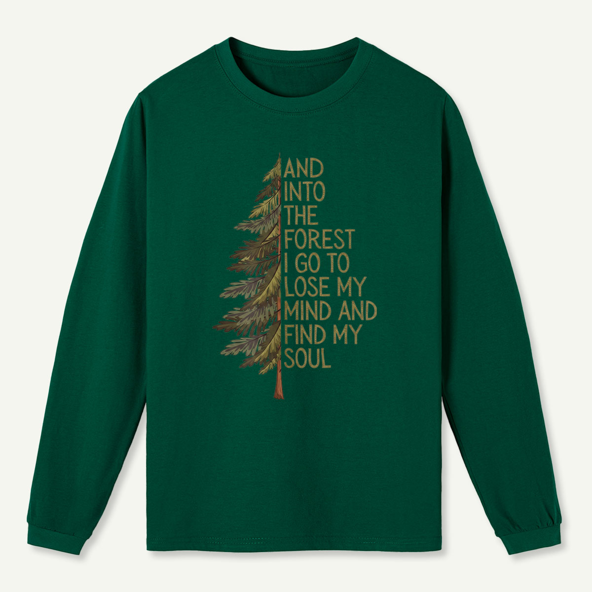 Into the Forest Tree Quote Long Sleeve T-Shirt