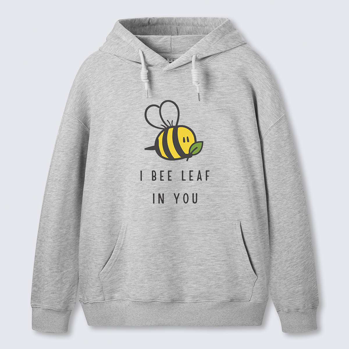 I Bee Leaf In You Hoodie