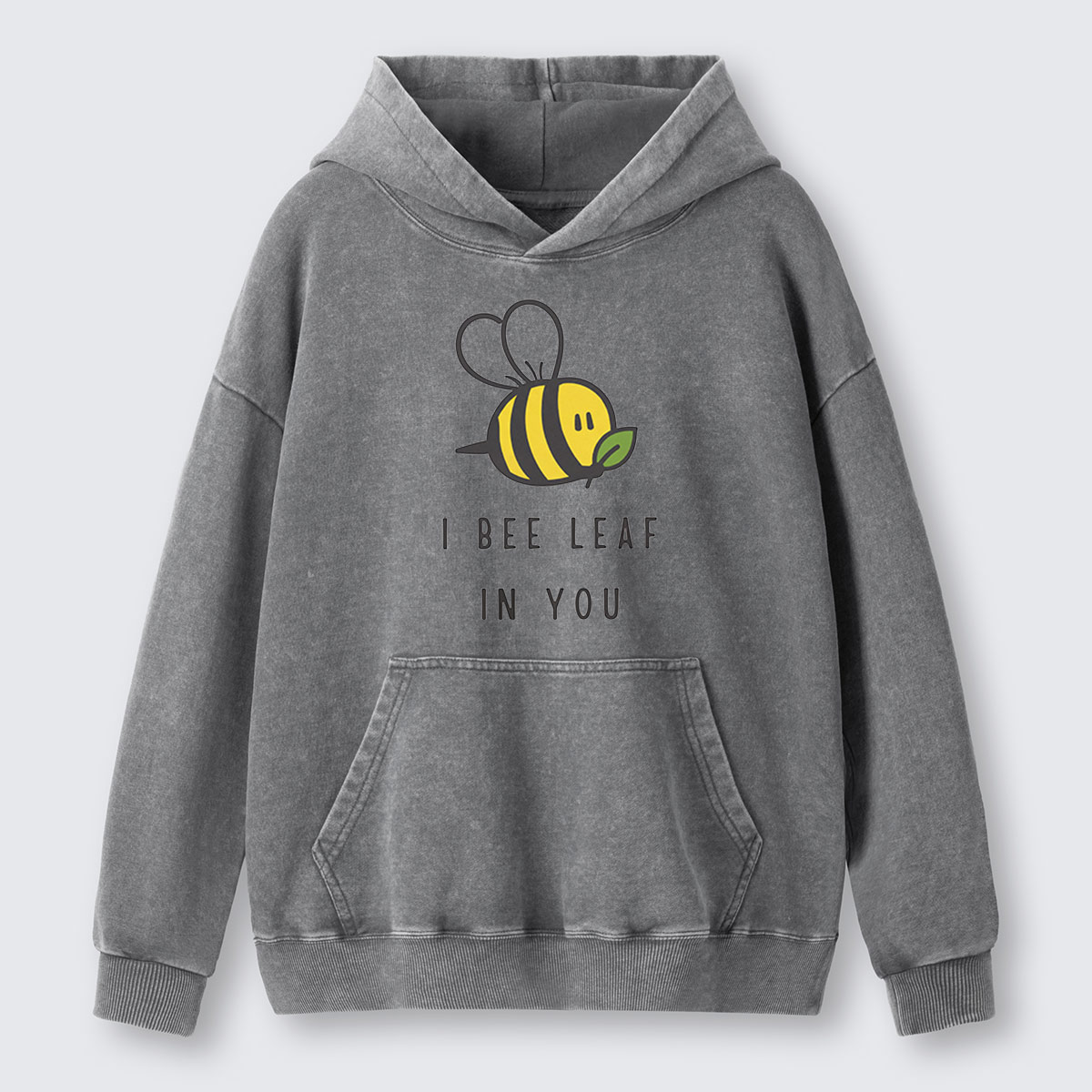 I Bee Leaf In You Washed Hoodie