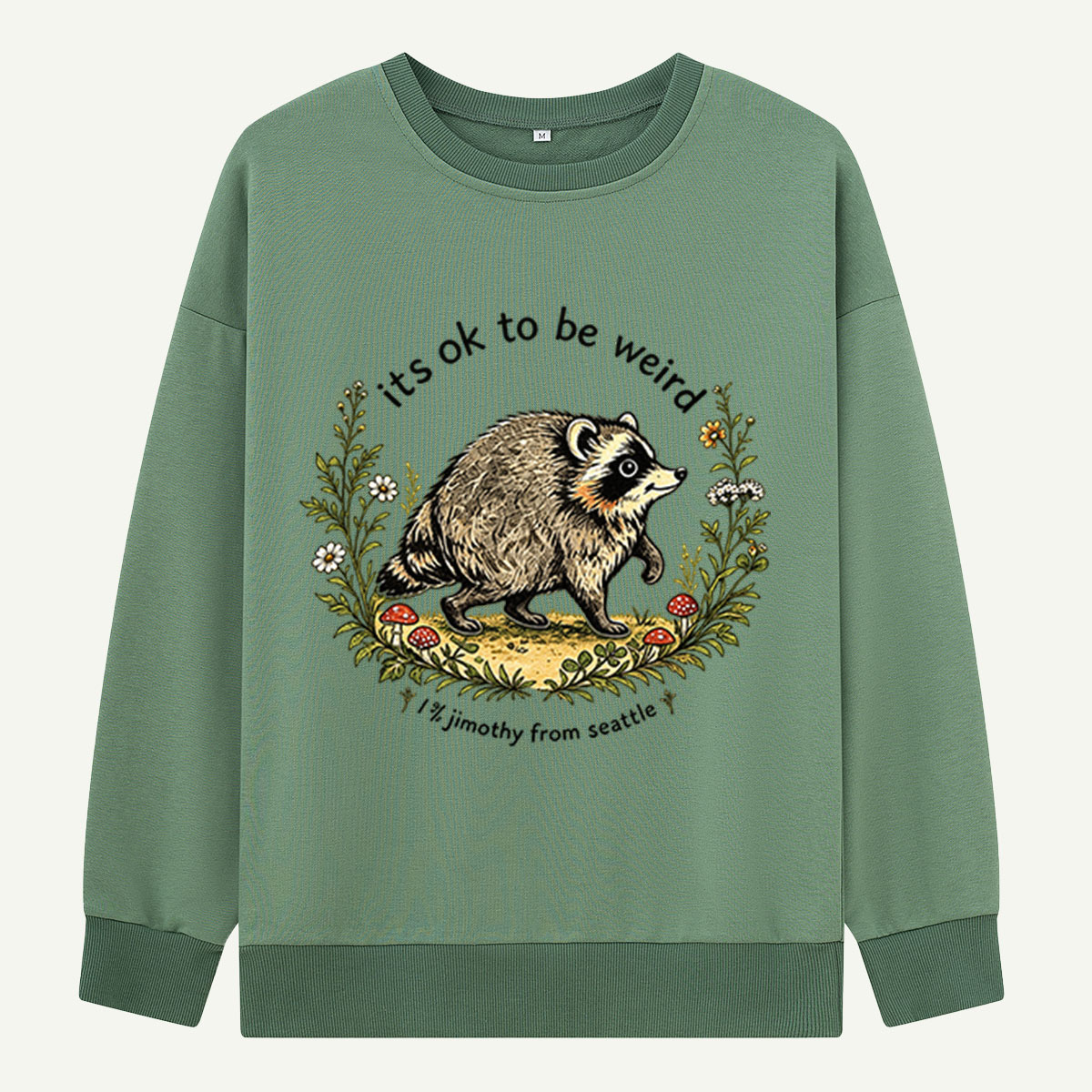Its Ok To Be Weird Woodland Raccoon Sweatshirts
