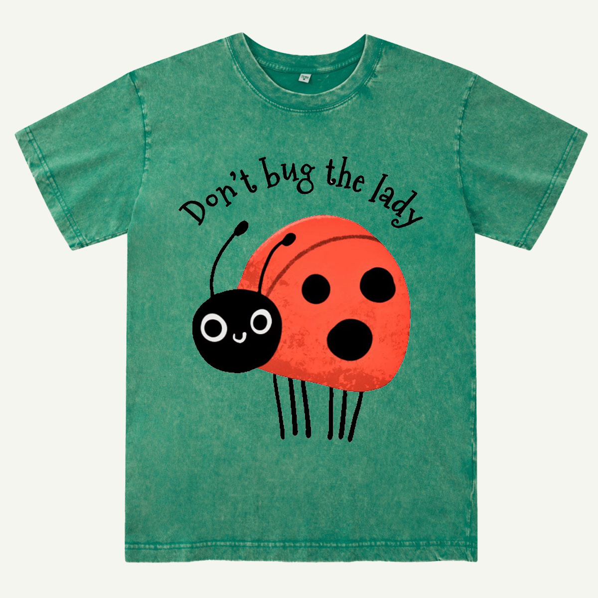 Don’t Bug The Lady Washed T-Shirt