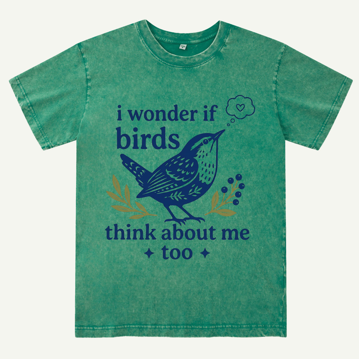 I Wonder If Birds Think About Me Too Washed T-Shirt
