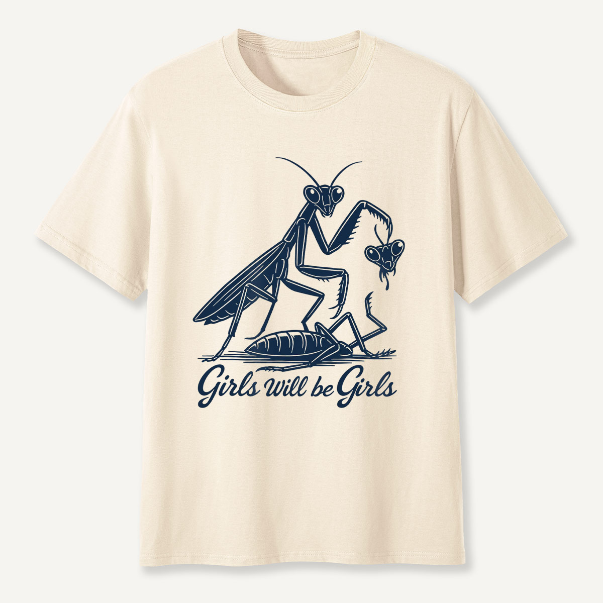 Girls Will Be Girls Praying Mantis Insect Lover T-Shirt