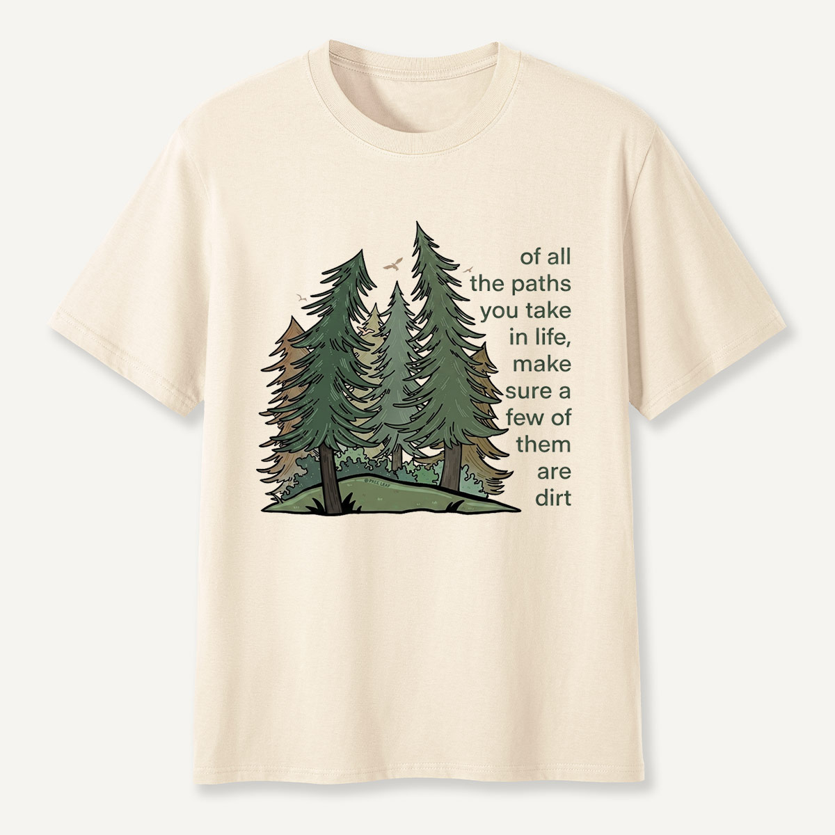 Forest Paths Nature Quote T-Shirt