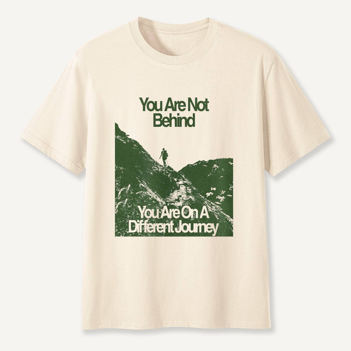 You Are Not Behind T-Shirt