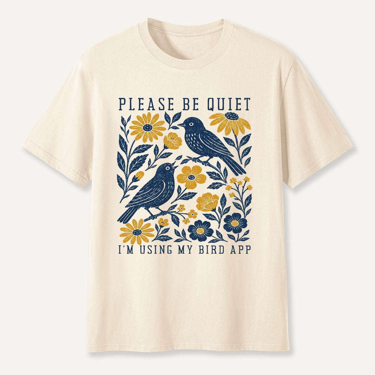 Please Be Quiet I'm Birdwatching T-Shirt