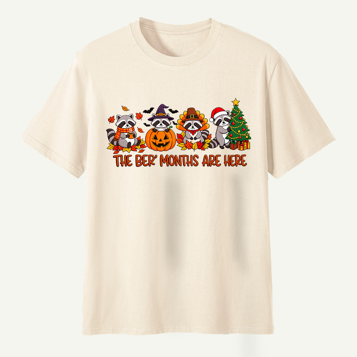 The Better Months Are Here Raccoon Holidays T-Shirt