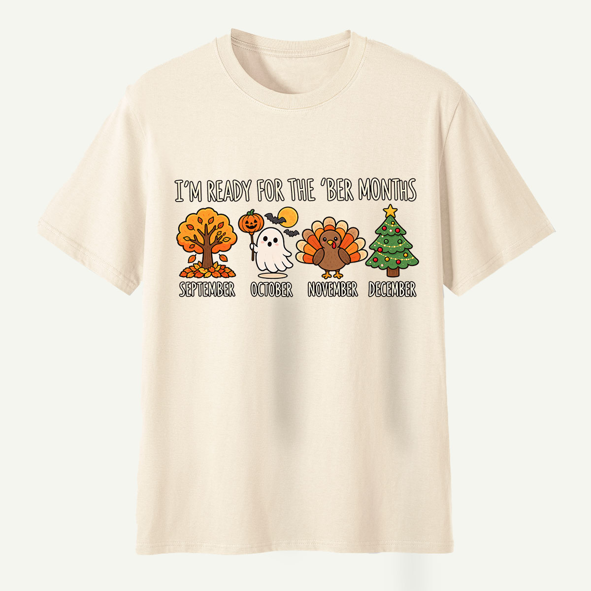 Im Ready For The Ber Months T-Shirt