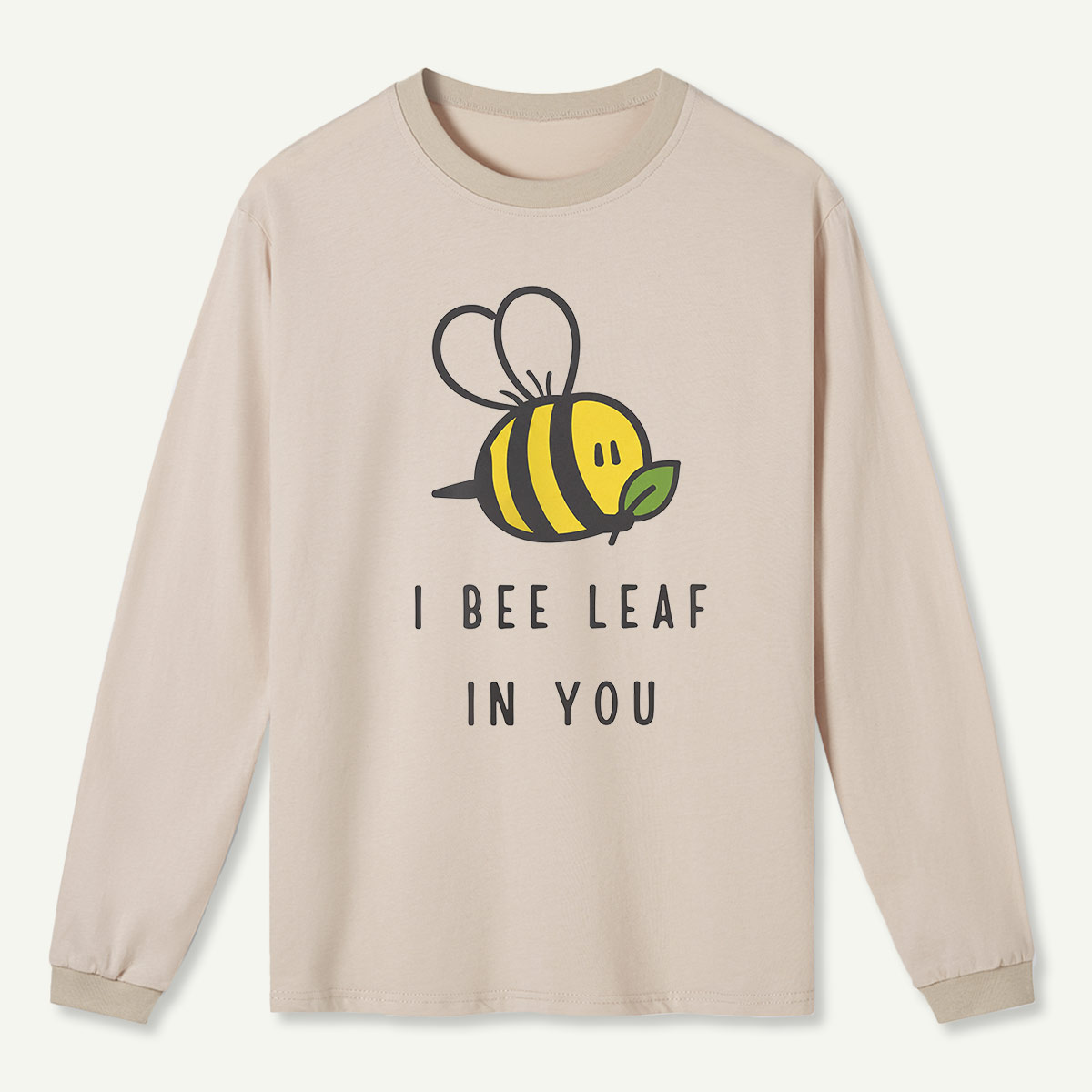 I Bee Leaf In You Long Sleeve T-Shirt