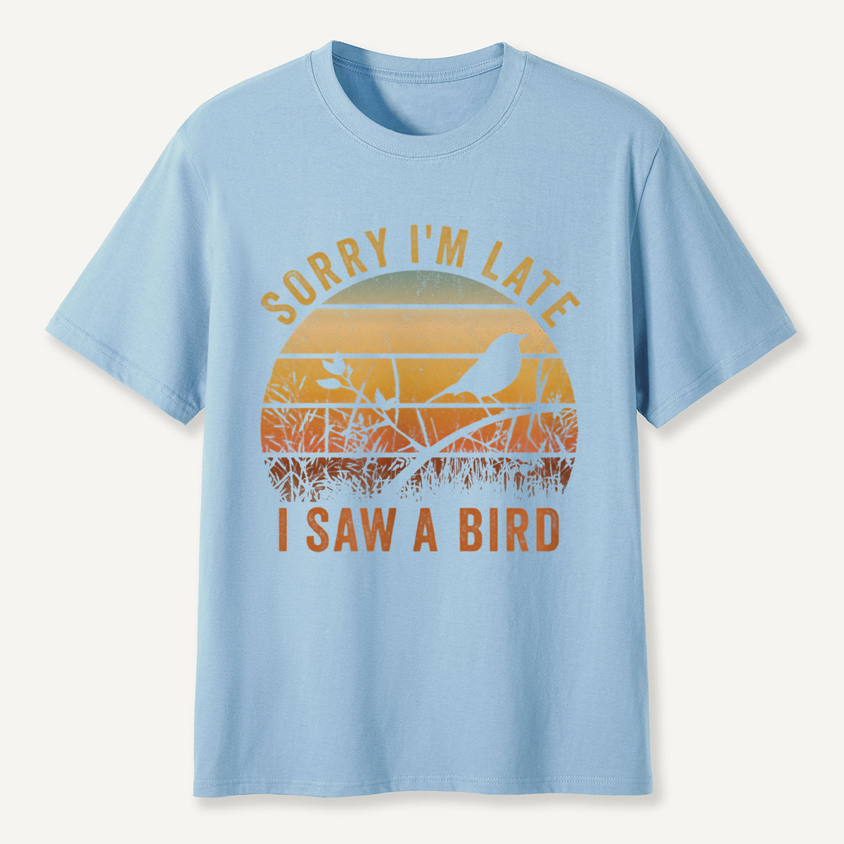 Sorry I'm Late T-Shirt