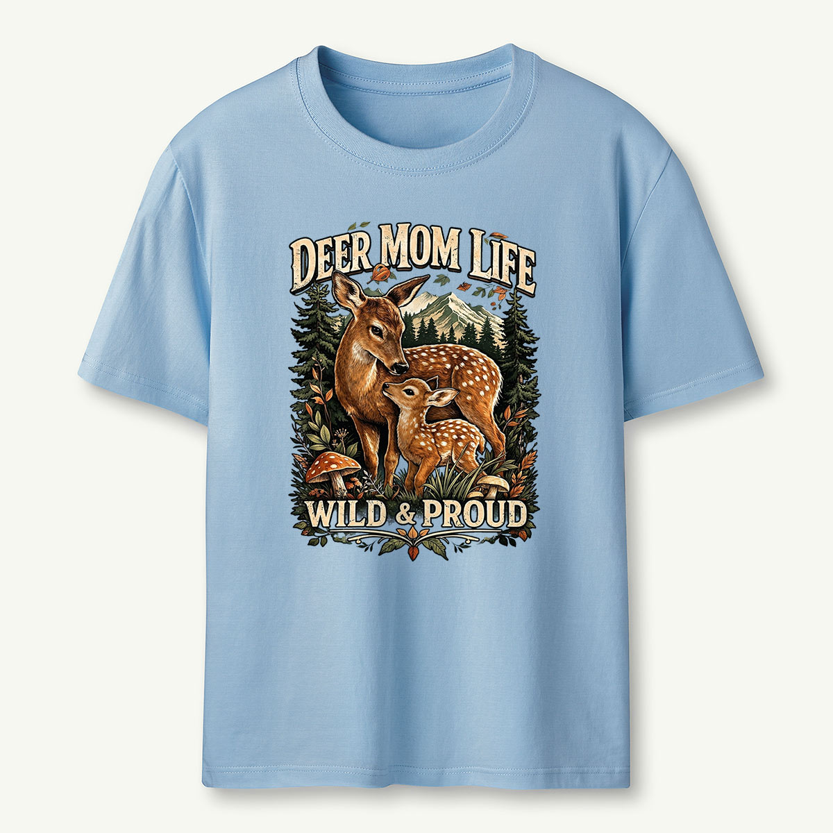Deer Mom Life Wild & Proud Woodland Deer T-Shirt