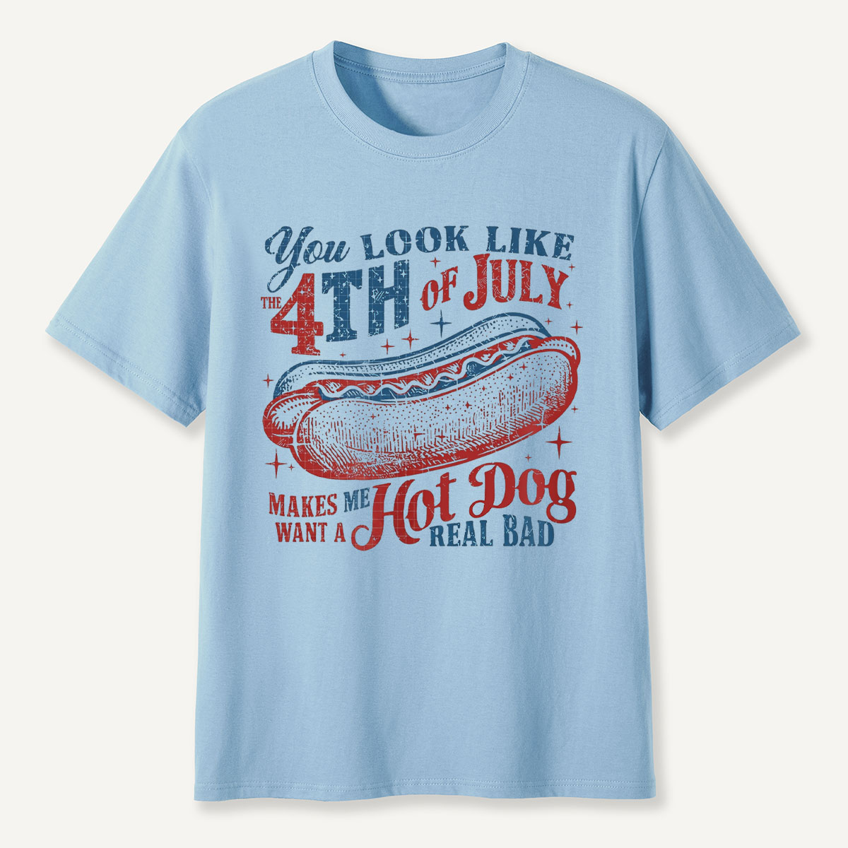 You Look Like the 4th of July Hot Dog T‑Shirt
