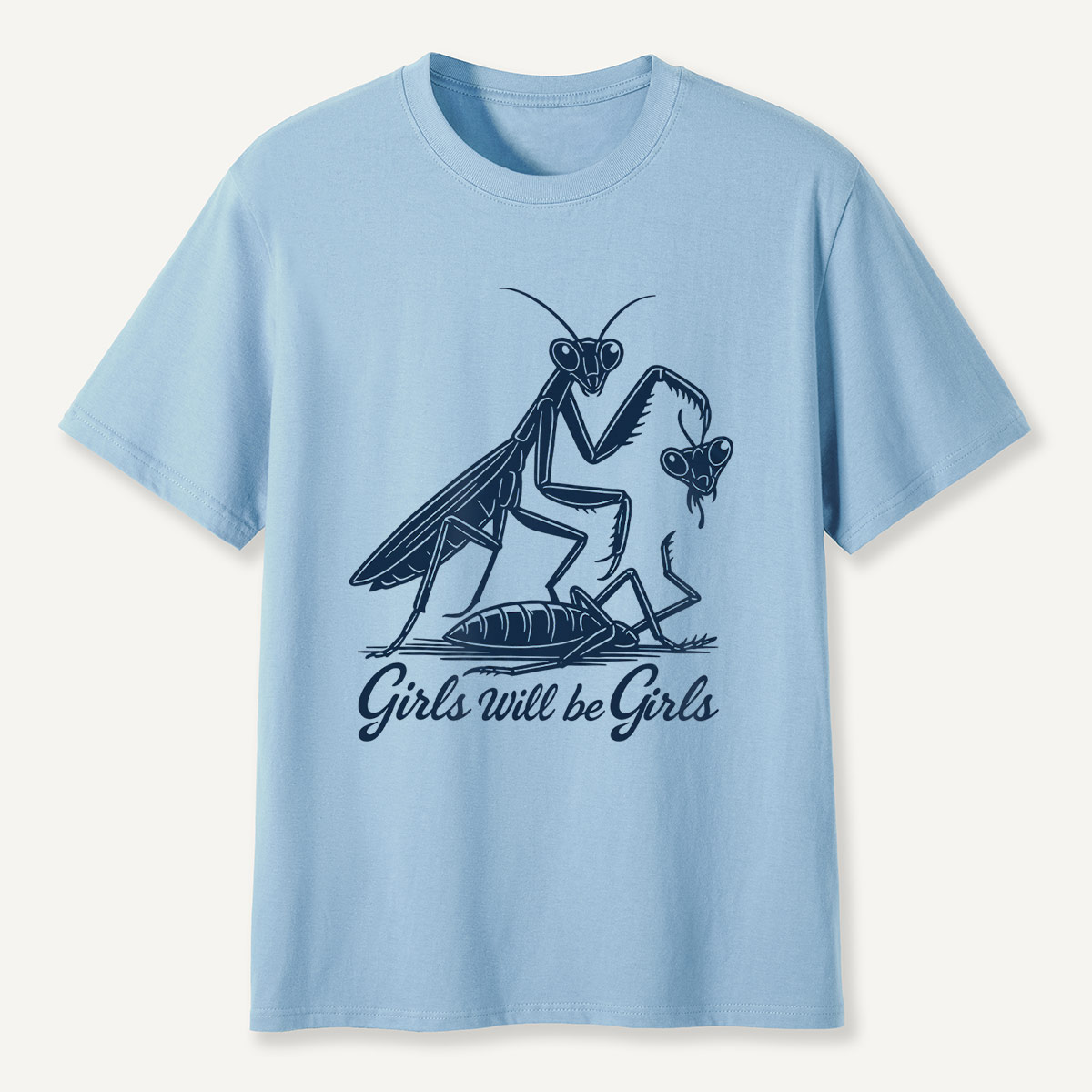Girls Will Be Girls Praying Mantis Insect Lover T-Shirt