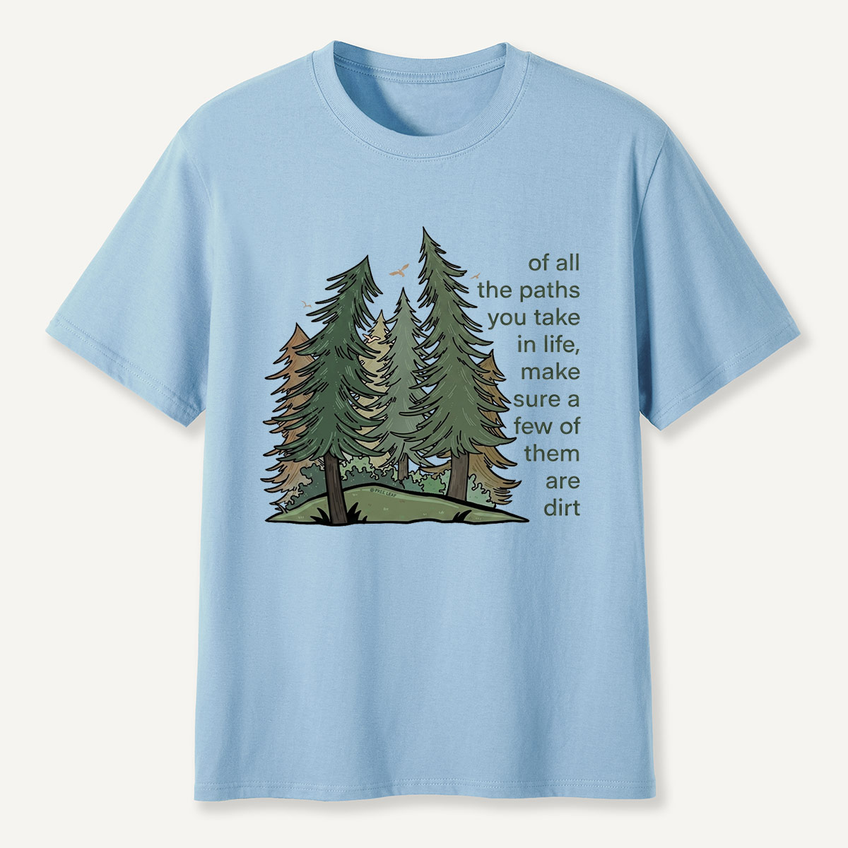 Forest Paths Nature Quote T-Shirt