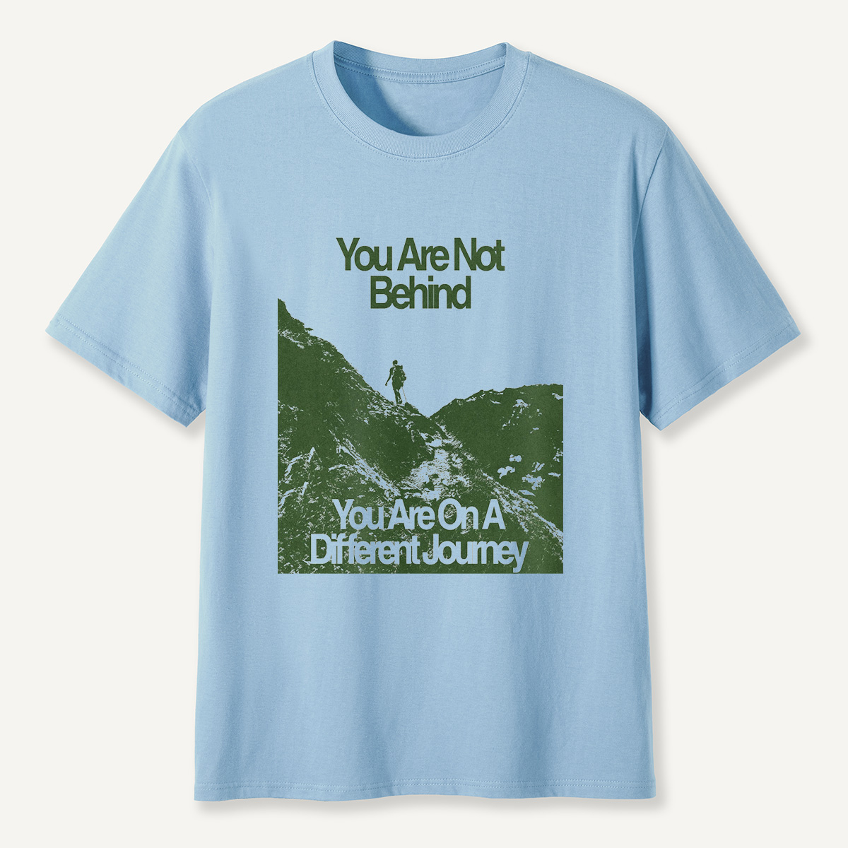 You Are Not Behind T-Shirt