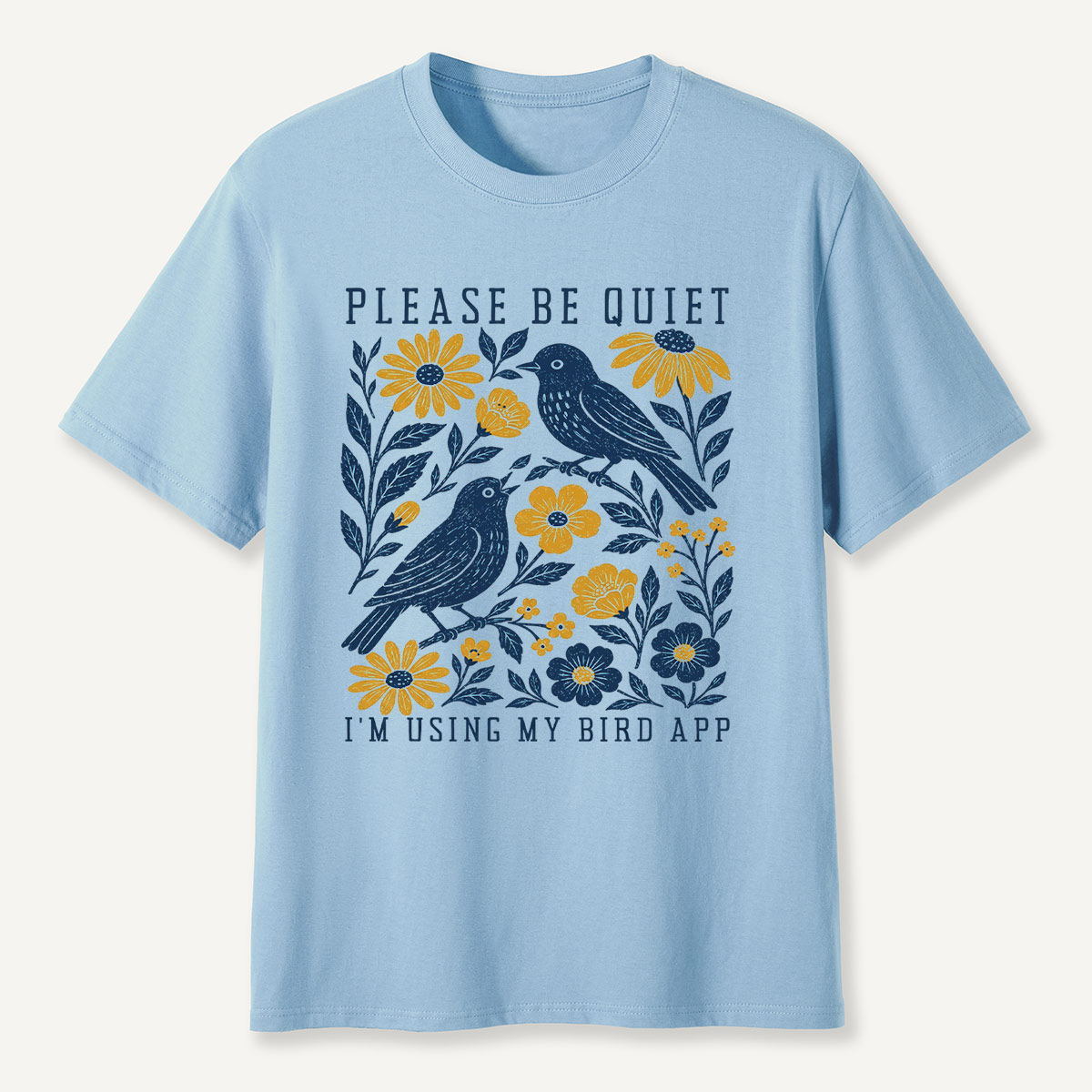 Please Be Quiet I'm Birdwatching T-Shirt