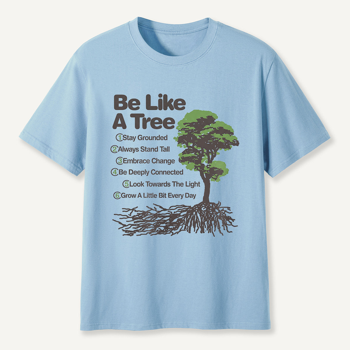 MDCTBYWY26072203 Be Like A Tree T-Shirt
