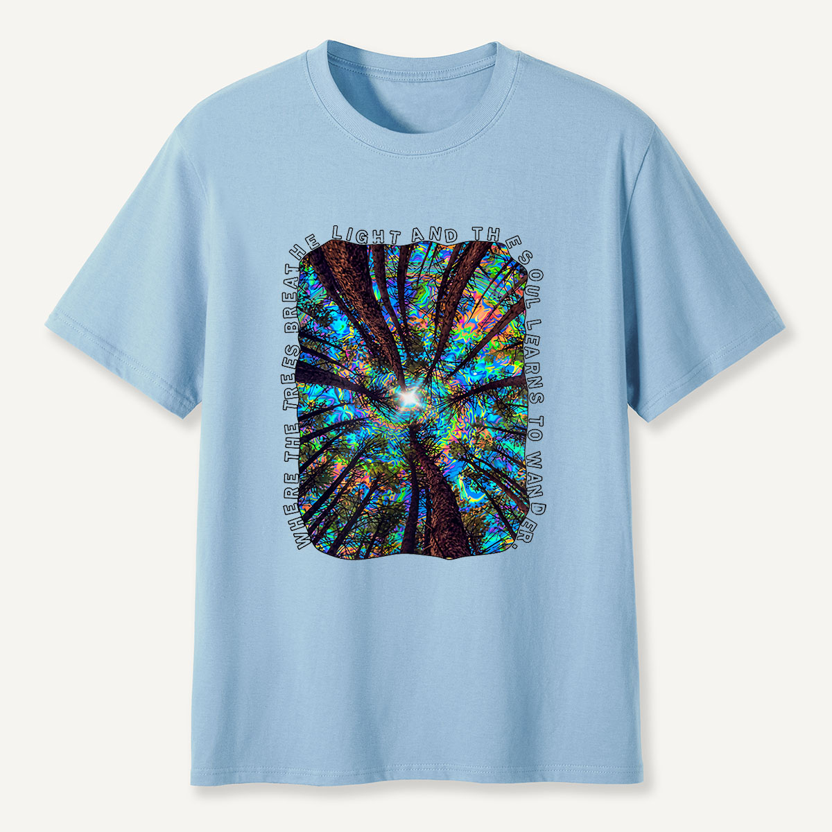 MDCTBYWY26072401 Where the Trees Breathe and the Soul Learns to Wander T-Shirt