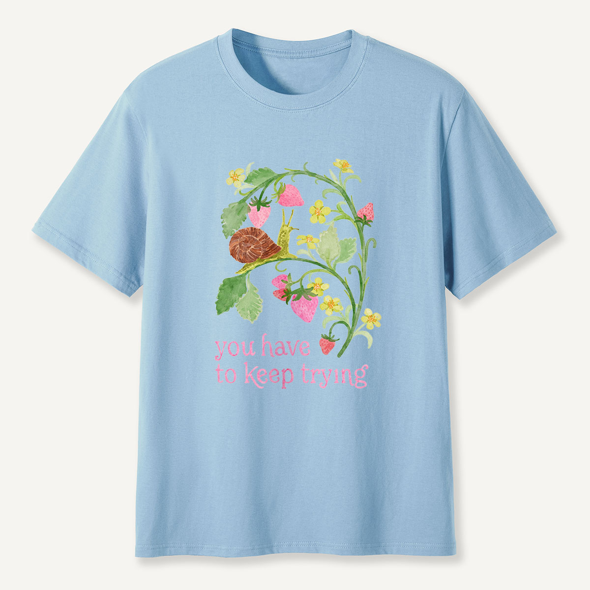 MDCTBYWY26072408 You Have to Keep Trying T-Shirt