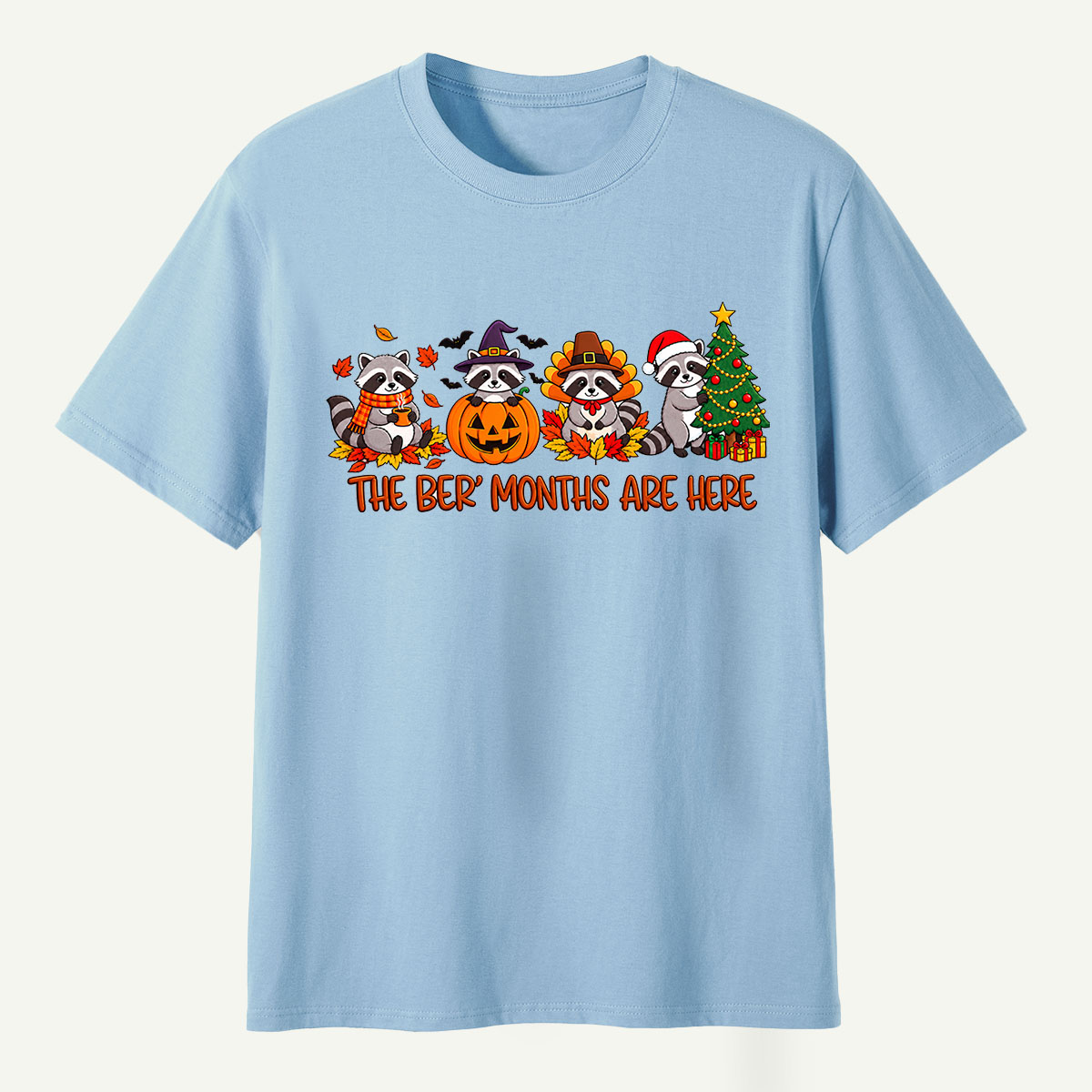 The Better Months Are Here Raccoon Holidays T-Shirt