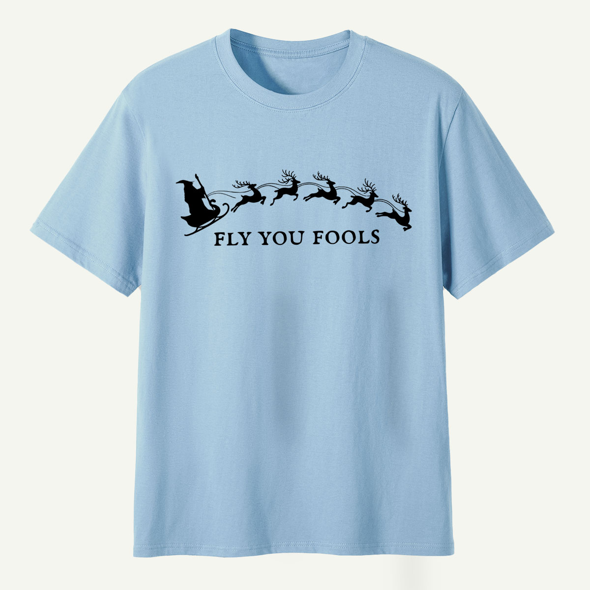 Fly You Fools Santa Reindeer Parade T-Shirt