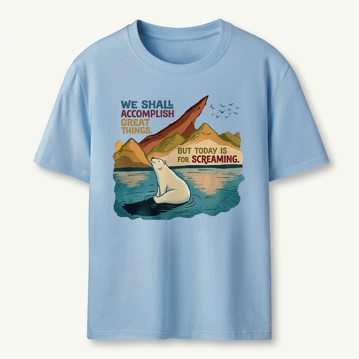 Funny Polar Bear Quote T‑Shirt
