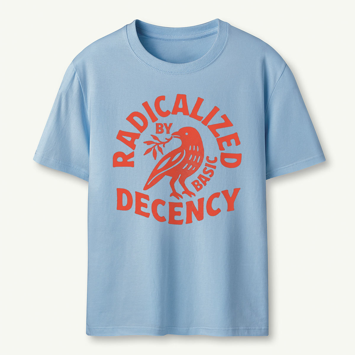Radicalized By Basic Decency T-Shirt